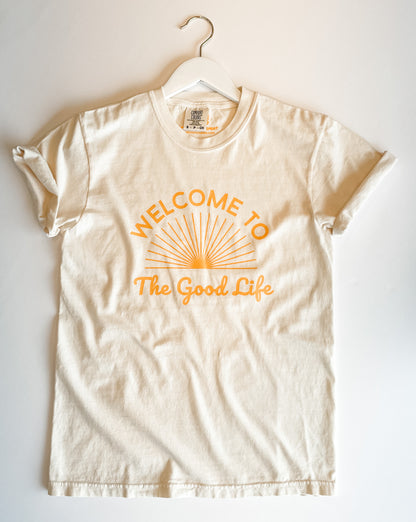 Welcome to the Good Life Tee - ADULT