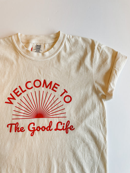 Welcome to the Good Life Tee - ADULT